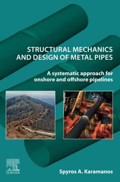 portada Structural Mechanics and Design of Metal Pipes: A Systematic Approach for Onshore and Offshore Pipelines