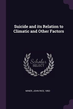 portada Suicide and its Relation to Climatic and Other Factors (en Inglés)