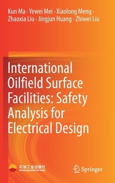 portada International Oilfield Surface Facilities: Safety Analysis for Electrical Design (in English)