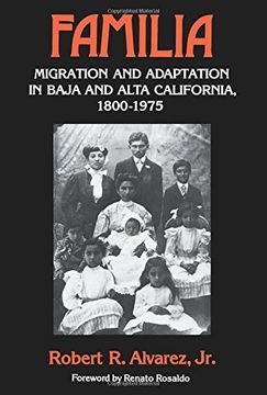 portada Familia: Migration and Adaptation in Baja and Alta California, 1800-1975 (en Inglés)