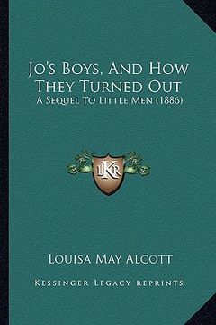 portada jo's boys, and how they turned out: a sequel to little men (1886) a sequel to little men (1886)