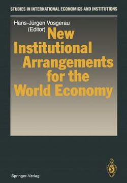 portada new institutional arrangements for the world economy (in English)