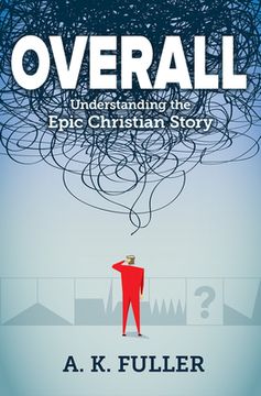 portada Overall: Understanding the Epic Christian Story (en Inglés)