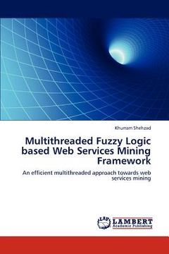 portada multithreaded fuzzy logic based web services mining framework (in English)