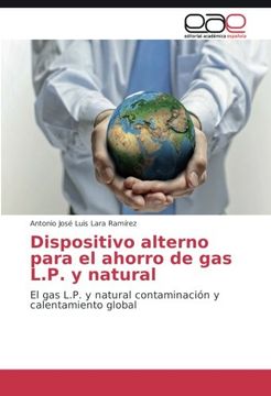 portada Dispositivo alterno para el ahorro de gas L.P. y natural: El gas L.P. y natural contaminación y calentamiento global (Spanish Edition)