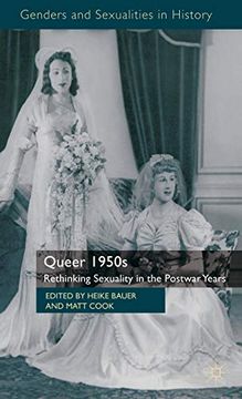 portada Queer 1950S: Rethinking Sexuality in the Postwar Years (Genders and Sexualities in History) (en Inglés)