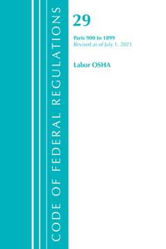 portada Code of Federal Regulations, Title 29 Labor/OSHA 900-1899, Revised as of July 1, 2021 (en Inglés)