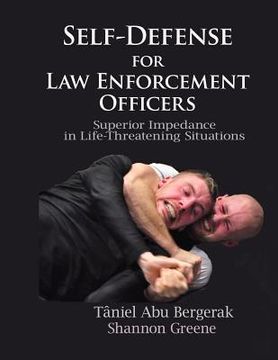 portada Self-Defense for Law Enforcement Officers: Superior Impedance in Life-Threatening Situations (en Inglés)