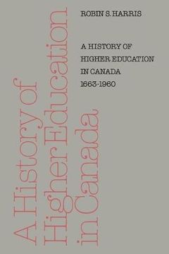 portada A History of Higher Education in Canada 1663-1960 