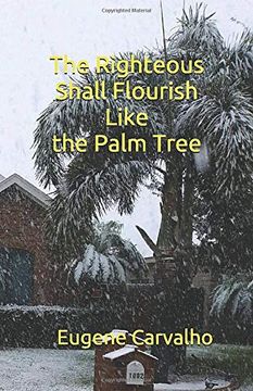 portada The Righteous Shall Flourish Like the Palm Tree (en Inglés)