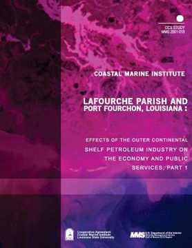 portada Lafourche Parish and Port Fourchon, Louisiana: Effects of the Outer Continental Shelf Petroleum Industry on the Economy and Public Services, Part One (en Inglés)