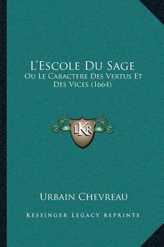portada L'Escole Du Sage: Ou Le Caractere Des Vertus Et Des Vices (1664) (in French)