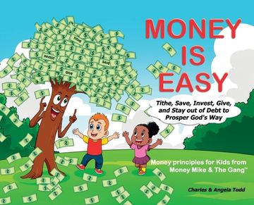 portada Money Is Easy: Tithe, Save, Invest, Give and Stay out of Debt to Prosper God's Way (en Inglés)
