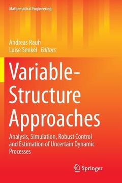 portada Variable-Structure Approaches: Analysis, Simulation, Robust Control and Estimation of Uncertain Dynamic Processes
