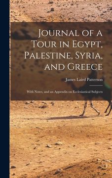 portada Journal of a Tour in Egypt, Palestine, Syria, and Greece: With Notes, and an Appendix on Ecclesiastical Subjects (in English)