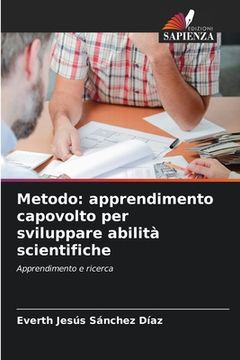 portada Metodo: apprendimento capovolto per sviluppare abilità scientifiche (in Italian)