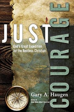 portada Just Courage: God's Great Expedition for the Restless Christian (en Inglés)