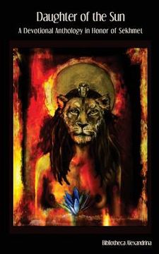 portada Daughter of the Sun: A Devotional Anthology in Honor of Sekhmet (en Inglés)