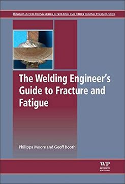 portada The Welding Engineer's Guide to Fracture and Fatigue de Philippa; Booth Moore(Elsevier Books, Oxford) (en Inglés)