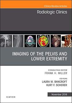 portada Imaging of the Pelvis and Lower Extremity, an Issue of Radiologic Clinics of North America, 1e (The Clinics: Radiology) (en Inglés)