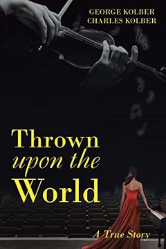 portada Thrown Upon the World: A True Story (en Inglés)