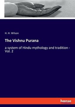portada The Vishnu Purana: a system of Hindu mythology and tradition - Vol. 2 (en Inglés)