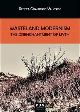 portada Wasteland Modernism: The Disenchantment of Myth: 177 (Biblioteca Javier coy D'Estudis Nord-Americans) (en Inglés)