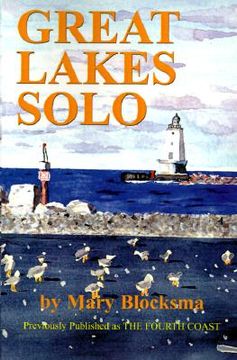 portada great lakes solo: exploring the great lakes coastline from the st. lawrence seaway to the boundary waters of minnesota (in English)