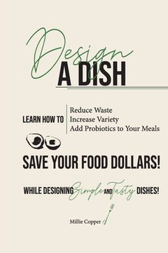 portada Design a Dish: Save Your Food Dollars! (in English)