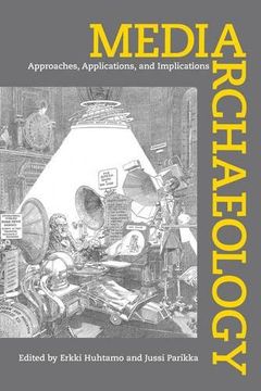 portada Media Archaeology: Approaches, Applications, and Implications (en Inglés)