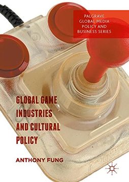 portada Global Game Industries and Cultural Policy (Palgrave Global Media Policy and Business)