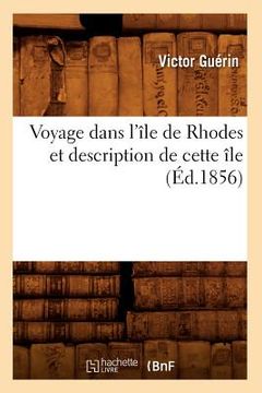 portada Voyage Dans l'Île de Rhodes Et Description de Cette Île (Éd.1856) (en Francés)