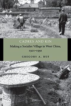 portada Cadres and Kin: Making a Socialist Village in West China, 1921-1991 