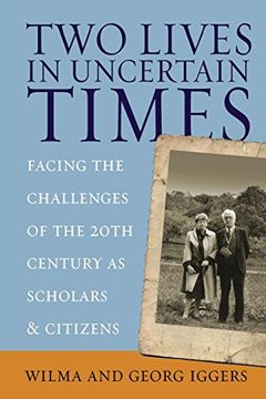 portada Two Lives in Uncertain Times: Facing the Challenges of the 20Th Century as Scholars and Citizens (Studies in German History) (in English)