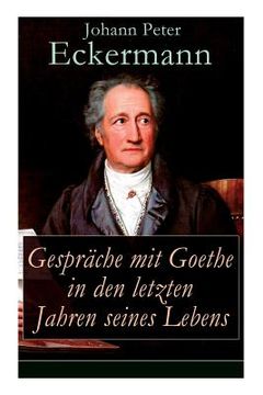 portada Gespräche mit Goethe in den letzten Jahren seines Lebens 