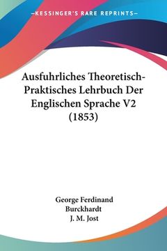 portada Ausfuhrliches Theoretisch-Praktisches Lehrbuch Der Englischen Sprache V2 (1853) (in German)