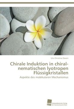 portada Chirale Induktion in chiral-nematischen lyotropen Flüssigkristallen: Aspekte des molekularen Mechanismus