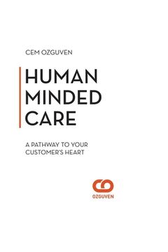 portada Human Minded Care: The Pathway to Your Customer's Heart (en Inglés)