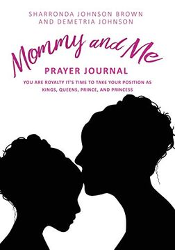 portada Mommy and me Prayer Journal: You are Royalty It's Time to Take Your Position as Kings, Queens, Prince, and Princess (in English)
