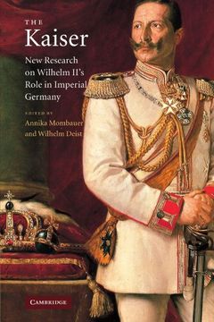 portada The Kaiser: New Research on Wilhelm Ii's Role in Imperial Germany (en Inglés)