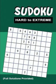 portada Sudoku Hard to Extreme: Killer Sudoku Puzzles for Adults - Combinations of Difficult to Extremely Insane & Inhuman Levels for Advanced Sudoku (en Inglés)