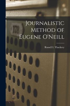 portada Journalistic Method of Eugene O'Neill (en Inglés)