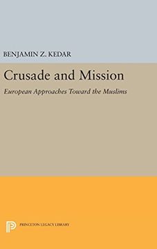 portada Crusade and Mission: European Approaches Toward the Muslims (Princeton Legacy Library)