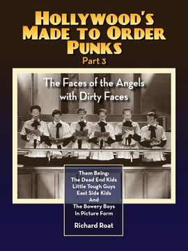 portada Hollywood's Made to Order Punks Part 3 - The Faces of the Angels with Dirty Faces (en Inglés)