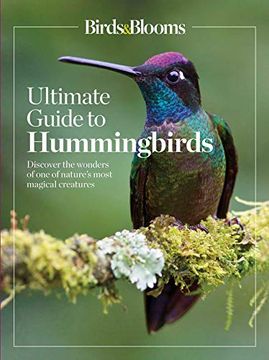 portada Birds & Blooms Ultimate Guide to Hummingbirds: Discover the Wonders of one of Nature'S Most Magical Creatures 