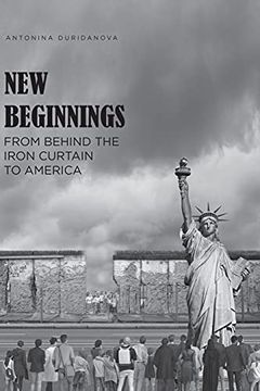 portada New Beginnings: From Behind the Iron Curtain to America 