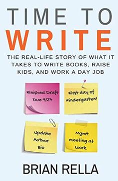portada Time to Write: The Real-Life Story of What it Takes to Write Books, Raise Kids, and Work a day job (in English)