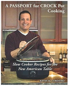 portada A Passport for Crock Pot Cooking: Slow Cooker Recipes for the New American Table