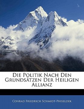 portada Die Politik Nach Den Grundsatzen Der Heiligen Allianz. (in German)