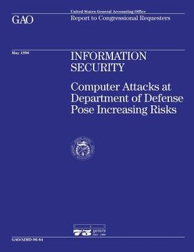 portada Information Security: Computer Attacks at Department of Defense Pose Increasing Risks (en Inglés)